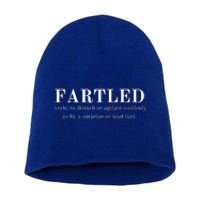 Frartled: Verb To Disturb Or Agitate Suddenly As By A Surprise Or Loud Fart Hu Short Acrylic Beanie