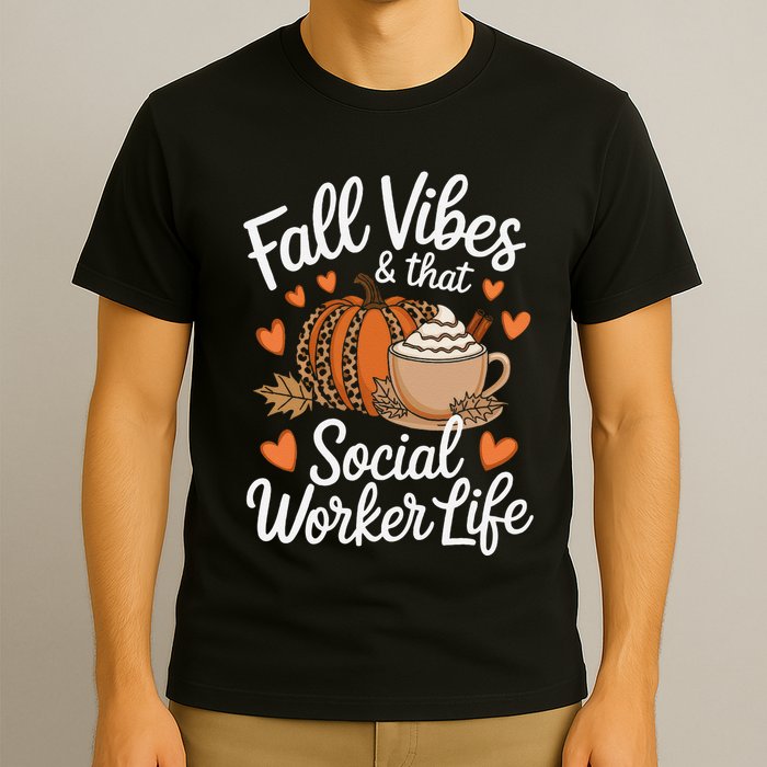 Fall Vibes That Social Worker Life Msw Dsw Thanksgiving T-Shirt