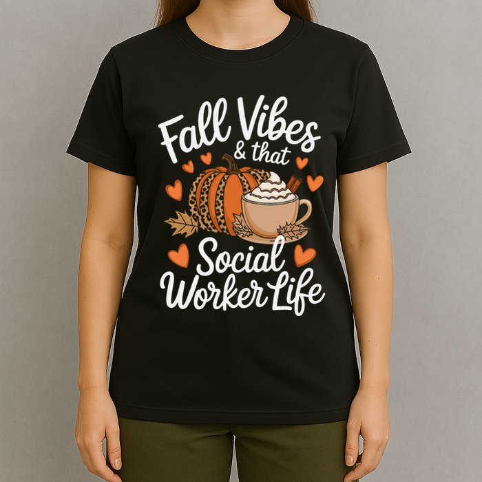 Fall Vibes That Social Worker Life Msw Dsw Thanksgiving T-Shirt