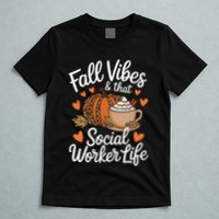 Fall Vibes That Social Worker Life Msw Dsw Thanksgiving T-Shirt