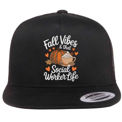 Fall Vibes That Social Worker Life Msw Dsw Thanksgiving Flatbill Hat