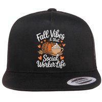 Fall Vibes That Social Worker Life Msw Dsw Thanksgiving Flatbill Hat