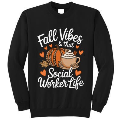 Fall Vibes That Social Worker Life Msw Dsw Thanksgiving Tall Sweatshirt