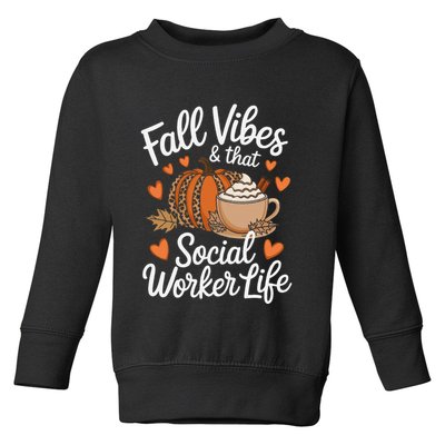 Fall Vibes That Social Worker Life Msw Dsw Thanksgiving Toddler Sweatshirt