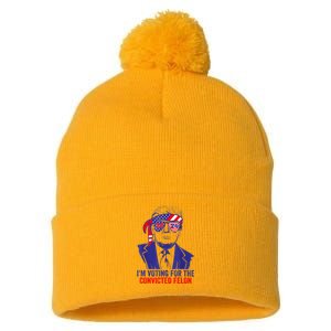 Funny Voting Trump 2024 IM Voting For The Convicted Felon Pom Pom 12in Knit Beanie