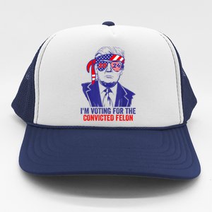 Funny Voting Trump 2024 IM Voting For The Convicted Felon Trucker Hat