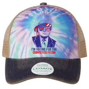 Funny Voting Trump 2024 IM Voting For The Convicted Felon Legacy Tie Dye Trucker Hat