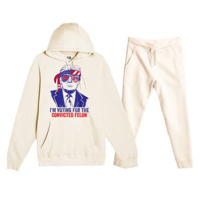 Funny Voting Trump 2024 IM Voting For The Convicted Felon Premium Hooded Sweatsuit Set