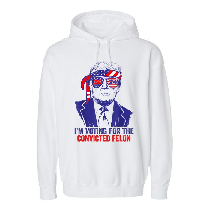 Funny Voting Trump 2024 IM Voting For The Convicted Felon Garment-Dyed Fleece Hoodie