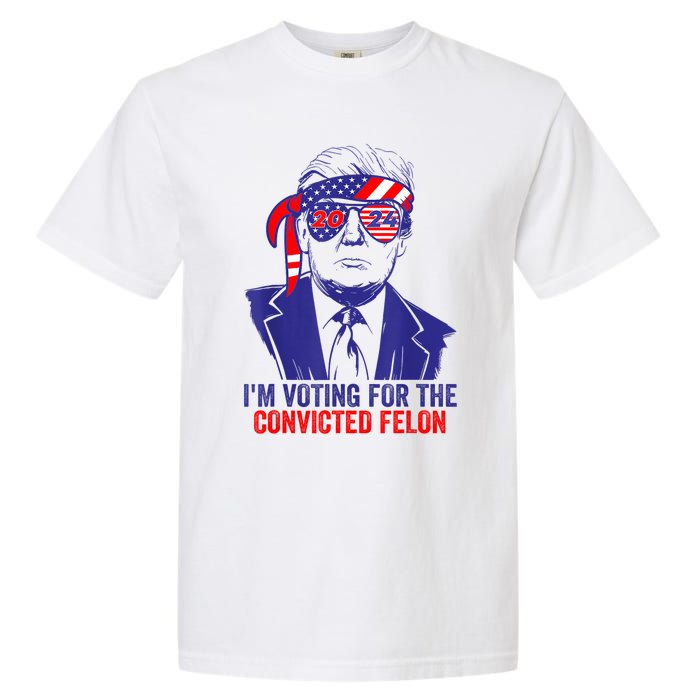 Funny Voting Trump 2024 IM Voting For The Convicted Felon Garment-Dyed Heavyweight T-Shirt