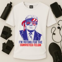 Funny Voting Trump 2024 IM Voting For The Convicted Felon Performance Shirt