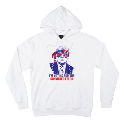 Funny Voting Trump 2024 IM Voting For The Convicted Felon Hoodie