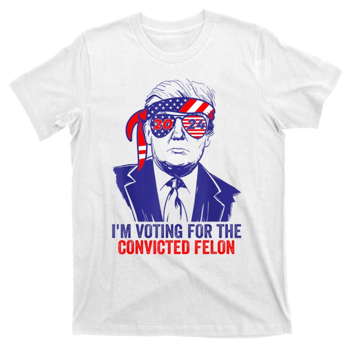 Funny Voting Trump 2024 IM Voting For The Convicted Felon T-Shirt