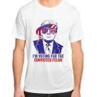 Funny Voting Trump 2024 IM Voting For The Convicted Felon Adult ChromaSoft Performance T-Shirt