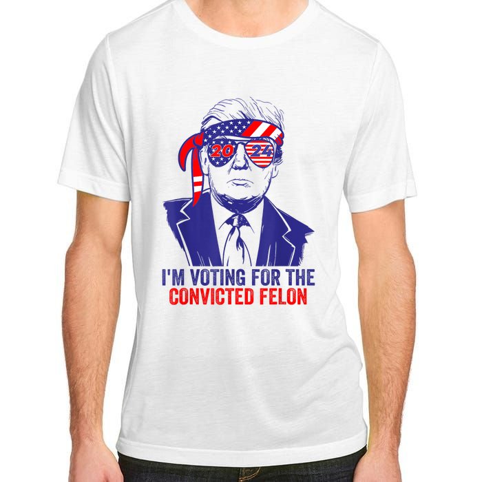 Funny Voting Trump 2024 IM Voting For The Convicted Felon Adult ChromaSoft Performance T-Shirt