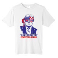 Funny Voting Trump 2024 IM Voting For The Convicted Felon Tall Fusion ChromaSoft Performance T-Shirt