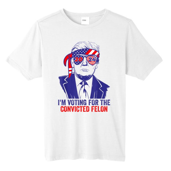 Funny Voting Trump 2024 IM Voting For The Convicted Felon Tall Fusion ChromaSoft Performance T-Shirt