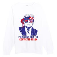 Funny Voting Trump 2024 IM Voting For The Convicted Felon Premium Crewneck Sweatshirt