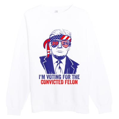 Funny Voting Trump 2024 IM Voting For The Convicted Felon Premium Crewneck Sweatshirt