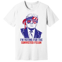 Funny Voting Trump 2024 IM Voting For The Convicted Felon Premium T-Shirt