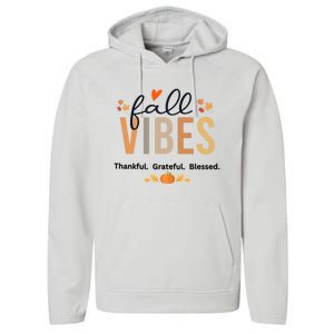 Fall Vibes Thankful Grateful Blessed Gift Performance Fleece Hoodie