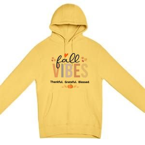 Fall Vibes Thankful Grateful Blessed Gift Premium Pullover Hoodie