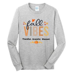 Fall Vibes Thankful Grateful Blessed Gift Tall Long Sleeve T-Shirt