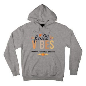 Fall Vibes Thankful Grateful Blessed Gift Tall Hoodie