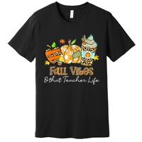 Fall Vibes & That Teacher Life Apple Pencil Pumpkin Fall Premium T-Shirt