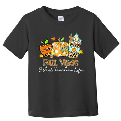 Fall Vibes & That Teacher Life Apple Pencil Pumpkin Fall Toddler T-Shirt