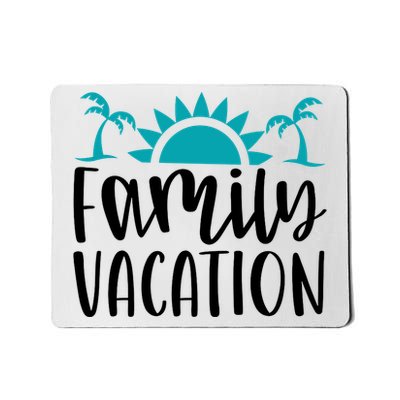 Family Vacation Tropical Beach Travel Mousepad