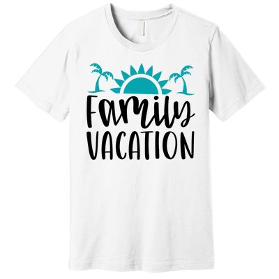 Family Vacation Tropical Beach Travel Premium T-Shirt