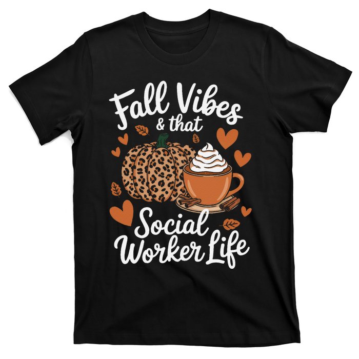 Fall Vibes That Social Worker Life Msw Dsw Thanksgiving T-Shirt