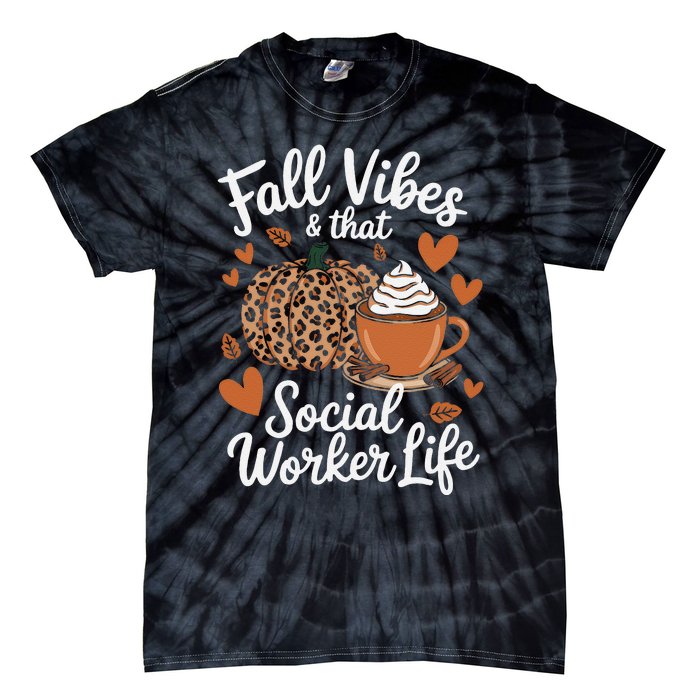 Fall Vibes That Social Worker Life Msw Dsw Thanksgiving Tie-Dye T-Shirt