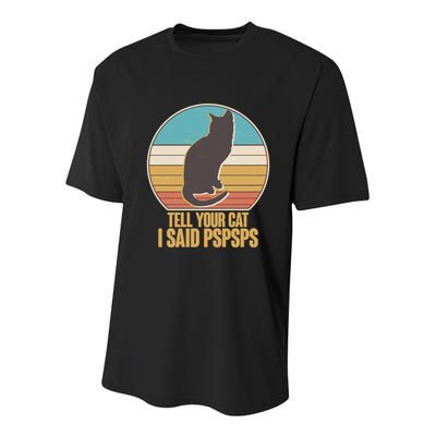 Funny Vintage Tell Your Cat I Said PSPSPS Youth Performance Sprint T-Shirt