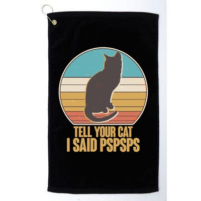 Funny Vintage Tell Your Cat I Said PSPSPS Golf Towel
