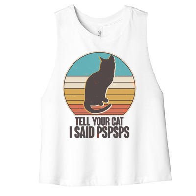 Funny Vintage Tell Your Cat I Said PSPSPS Women's Racerback Cropped Tank