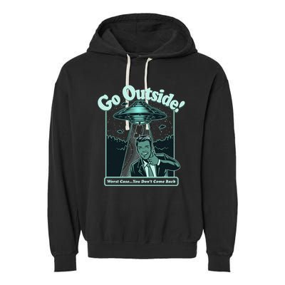 Funny Vintage Ufo Alien Go Outside Worse Case You DonT Come Back Garment-Dyed Fleece Hoodie