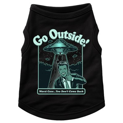 Funny Vintage Ufo Alien Go Outside Worse Case You DonT Come Back Doggie Tank