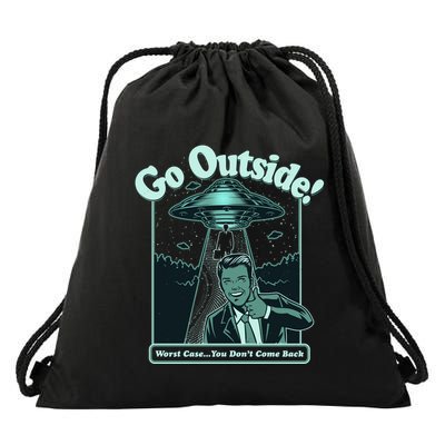 Funny Vintage Ufo Alien Go Outside Worse Case You DonT Come Back Drawstring Bag