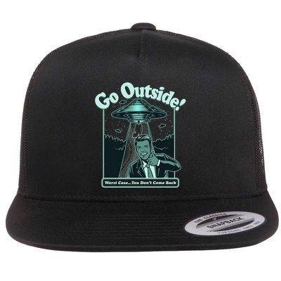 Funny Vintage Ufo Alien Go Outside Worse Case You DonT Come Back Flatbill Hat