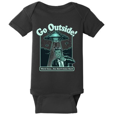 Funny Vintage Ufo Alien Go Outside Worse Case You DonT Come Back Baby Bodysuit
