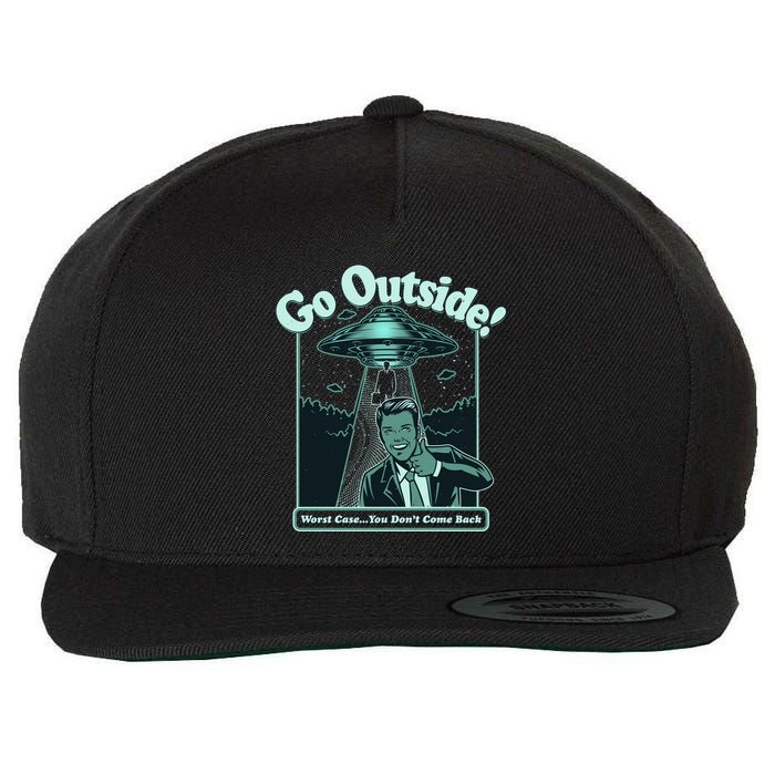Funny Vintage Ufo Alien Go Outside Worse Case You DonT Come Back Wool Snapback Cap