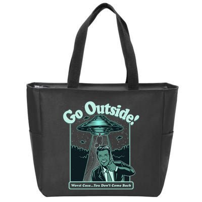 Funny Vintage Ufo Alien Go Outside Worse Case You DonT Come Back Zip Tote Bag