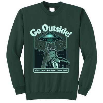 Funny Vintage Ufo Alien Go Outside Worse Case You DonT Come Back Sweatshirt