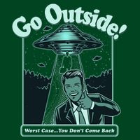 Funny Vintage Ufo Alien Go Outside Worse Case You DonT Come Back Button