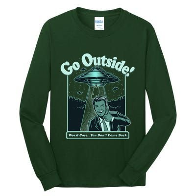 Funny Vintage Ufo Alien Go Outside Worse Case You DonT Come Back Tall Long Sleeve T-Shirt