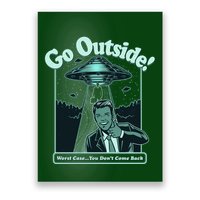 Funny Vintage Ufo Alien Go Outside Worse Case You DonT Come Back Poster