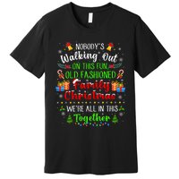 Family Vacation Ugly Christmas We Are All In This Together Premium T-Shirt