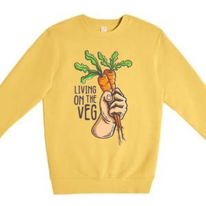 Funny Vegan Vegetarian Pun Tee Living On The Veg Cute Gift Premium Crewneck Sweatshirt